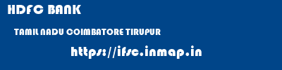 HDFC BANK  TAMIL NADU COIMBATORE TIRUPUR   ifsc code